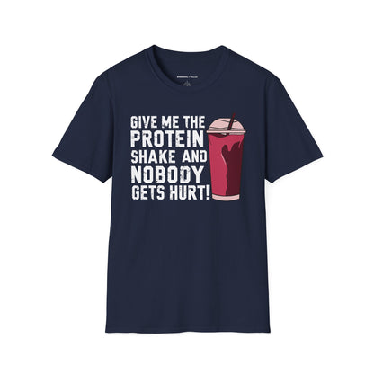 Give Me The Protein Shake And Nobody Gets Hurt! Funny Gym Tee