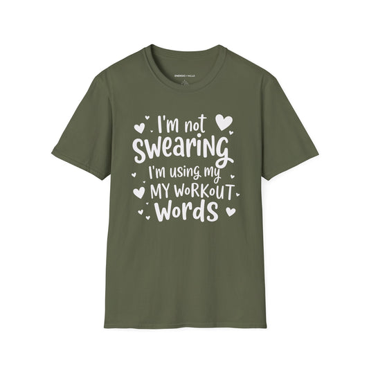 I'm Not Swearing, I'm Using My Workout Words - Funny Fitness Tee
