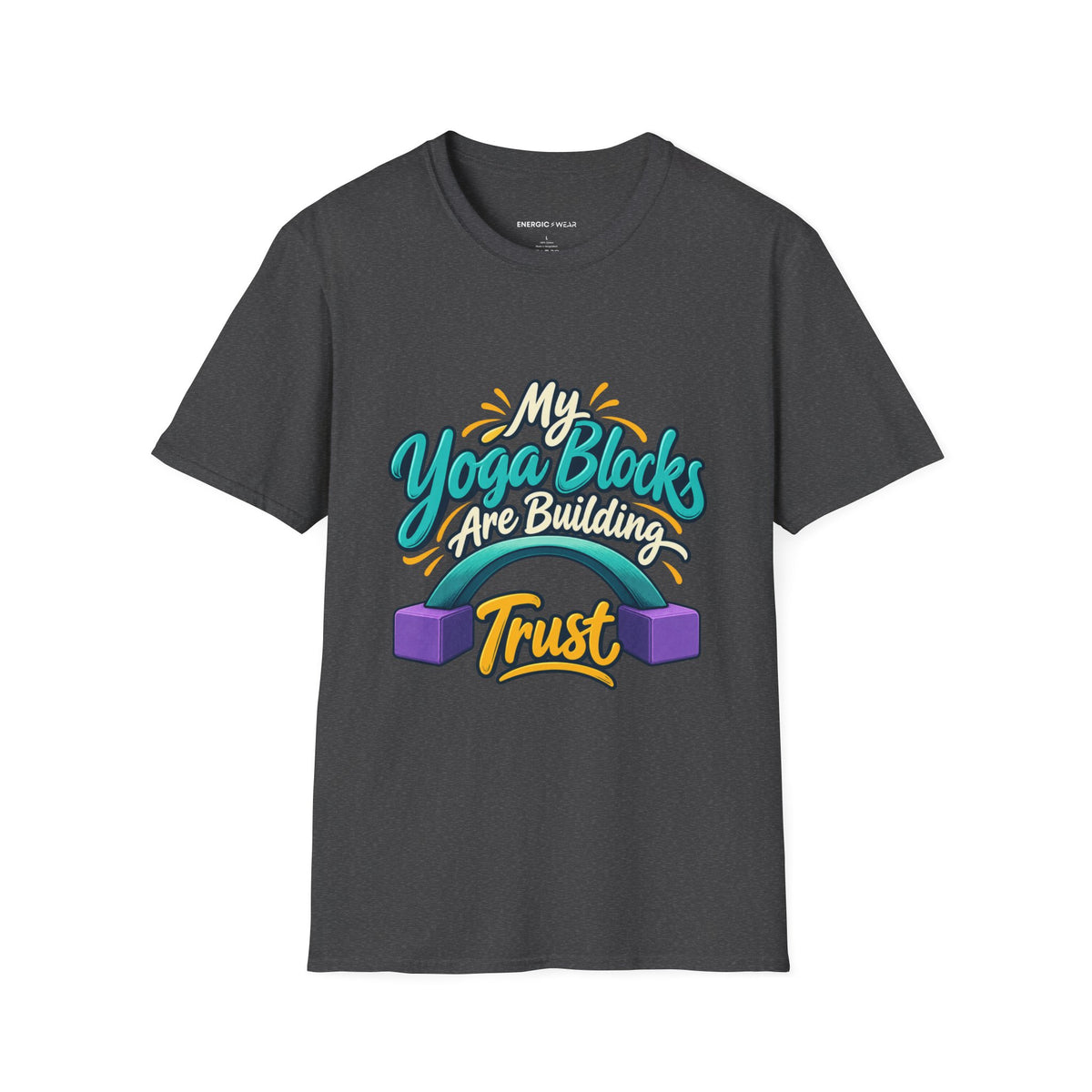 Graphic fitness T-shirt featuring the "My Yoga Blocks Are Building Trust" design.