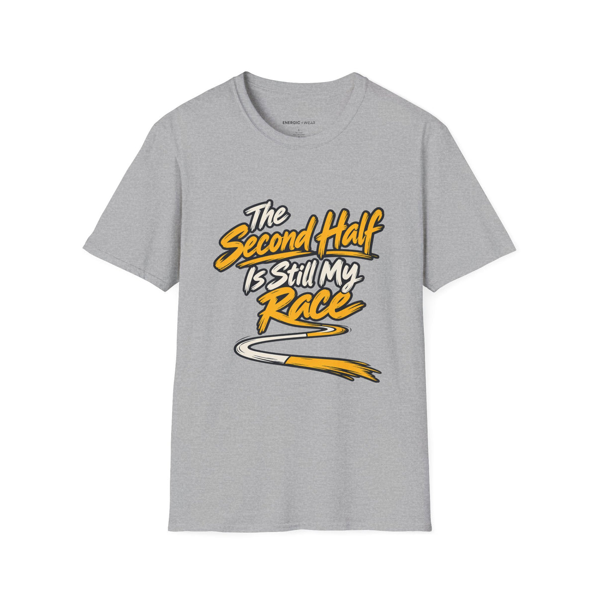 Graphic fitness T-shirt featuring the "The Second Half Is Still My Race" design.