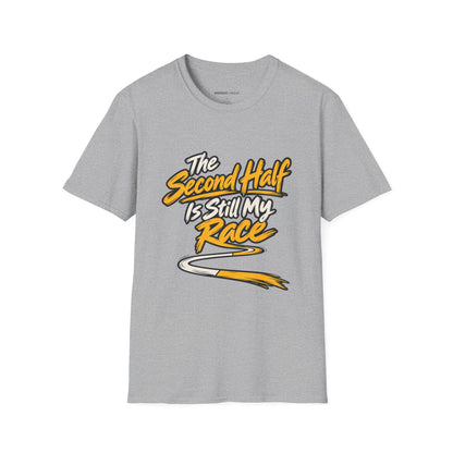 Graphic fitness T-shirt featuring the "The Second Half Is Still My Race" design.