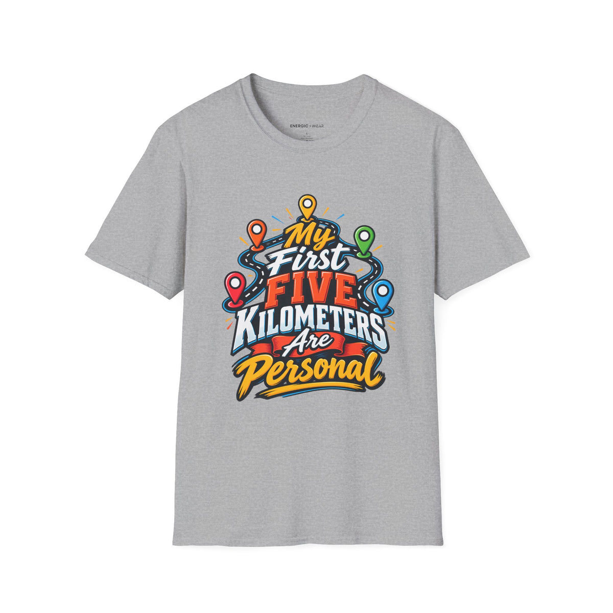 Graphic fitness T-shirt featuring the "My First Five Kilometers Are Personal" design.