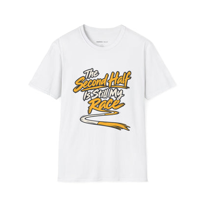 Graphic fitness T-shirt featuring the "The Second Half Is Still My Race" design.