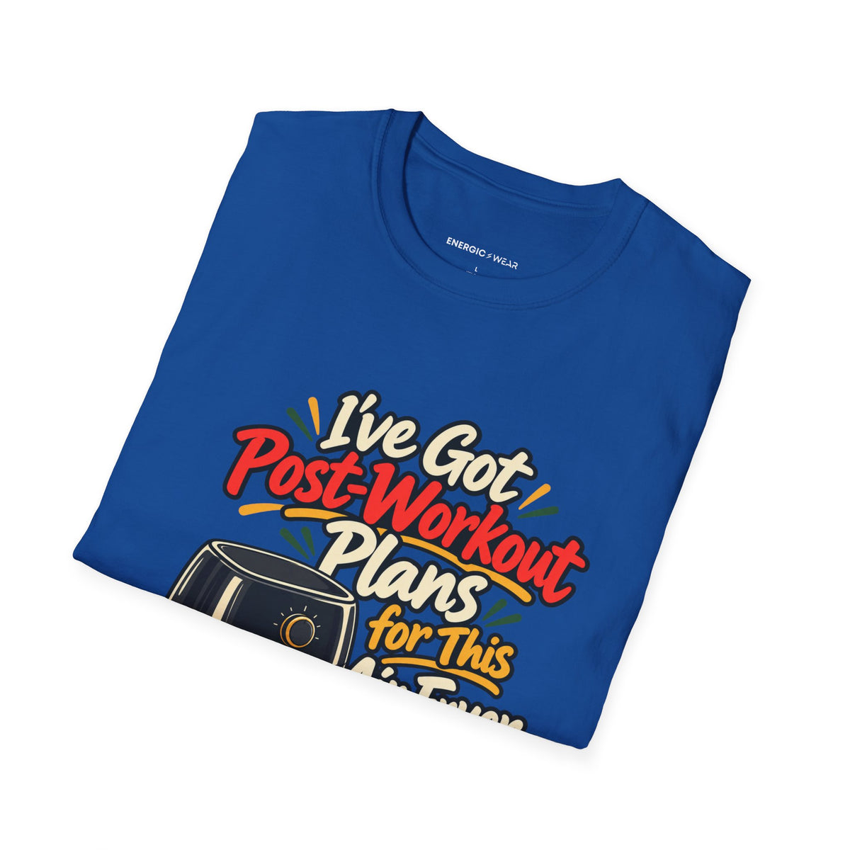 Graphic fitness T-shirt featuring the "I've Got Post-Workout Plans for This Air Fryer" design.