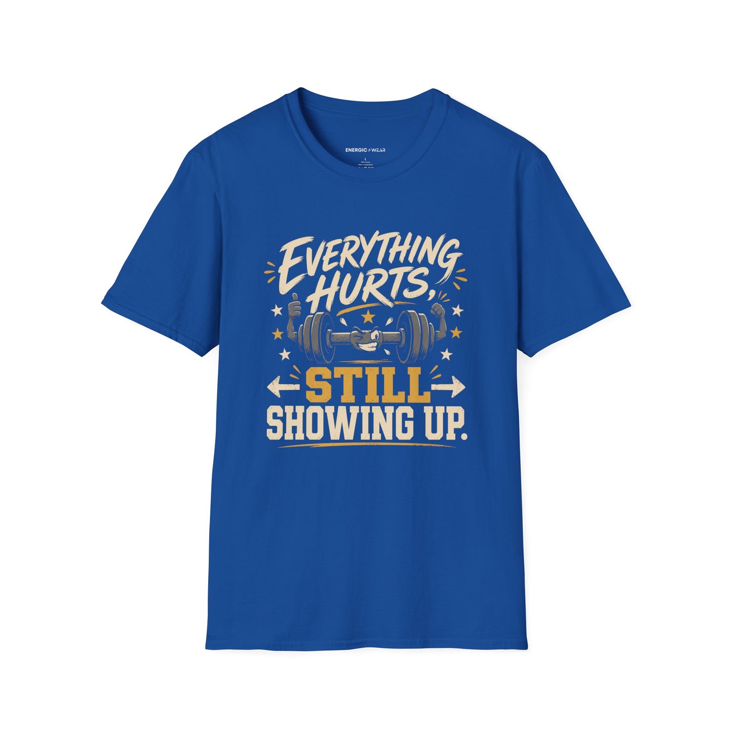 Everything Hurts, Still Showing Up T-Shirt