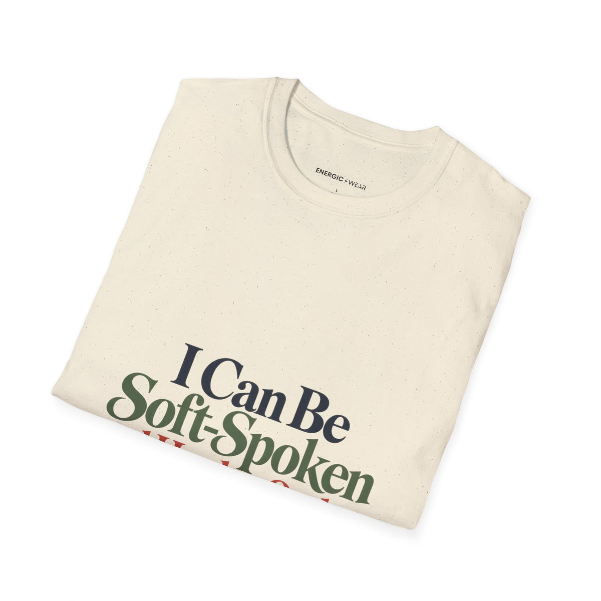 Graphic fitness T-shirt featuring the "I Can Be Soft-Spoken and Hard to Outlast" design.
