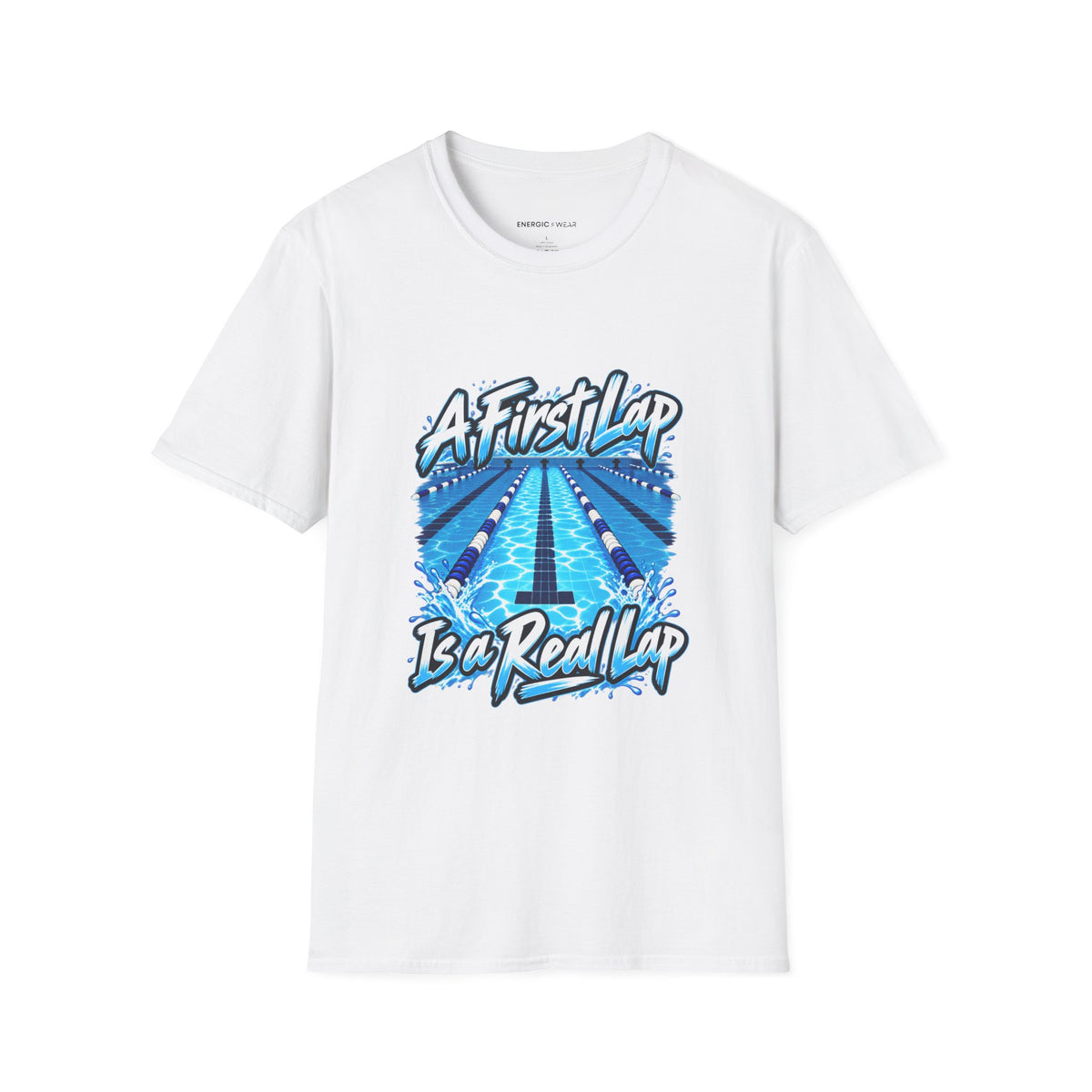 Graphic fitness T-shirt featuring the "A First Lap Is a Real Lap" design.