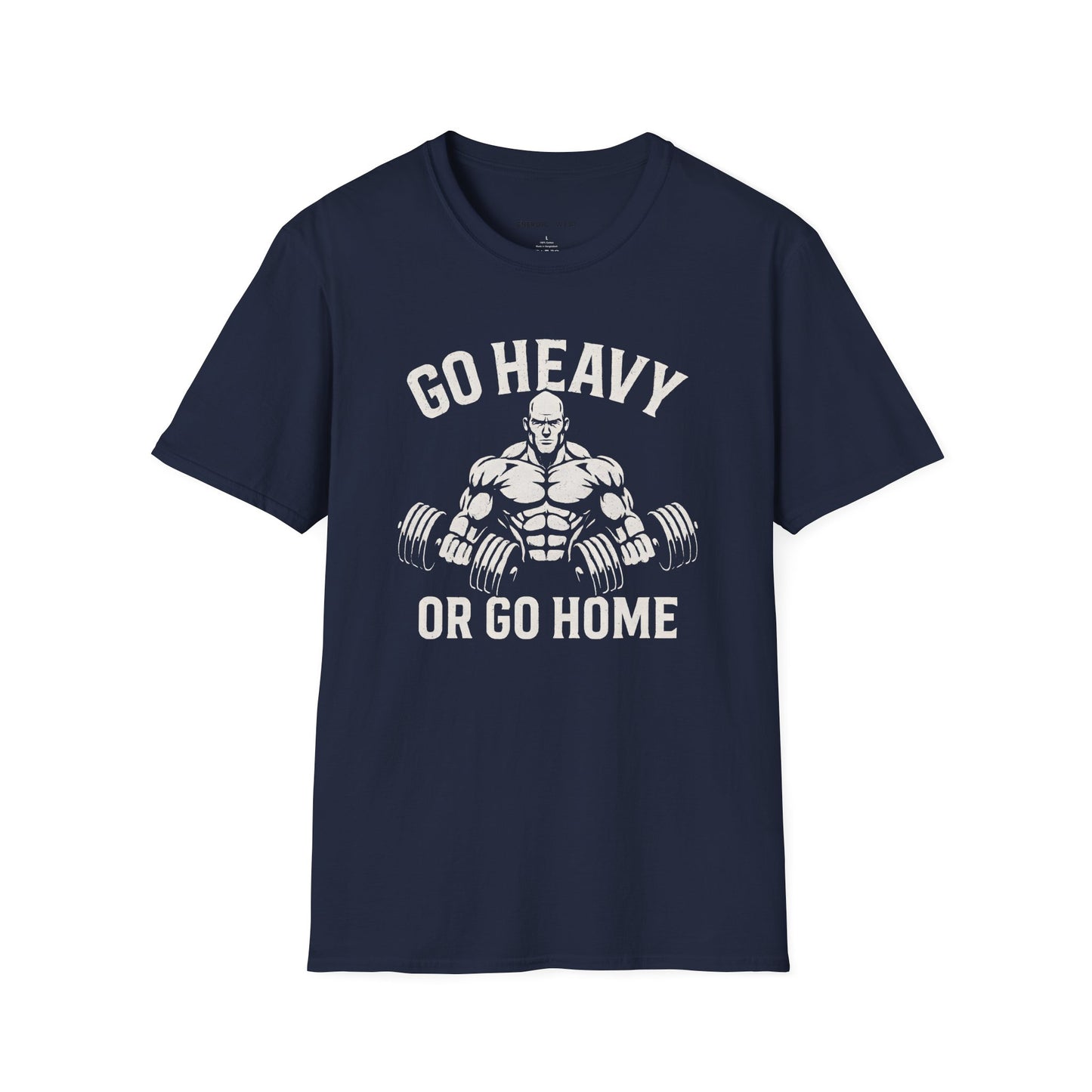 Go Heavy Or Go Home - Fitness Tee