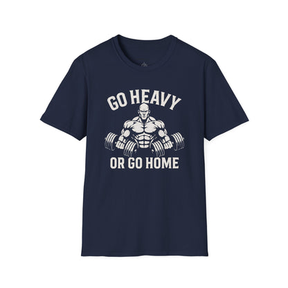 Go Heavy Or Go Home - Fitness Tee