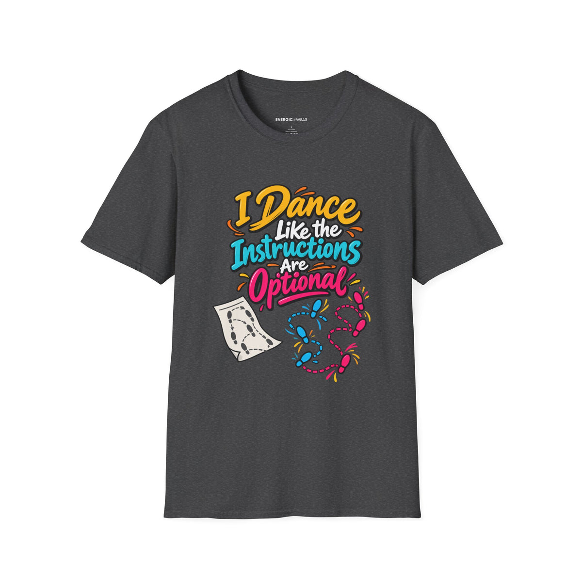 Graphic fitness T-shirt featuring the "I Dance Like the Instructions Are Optional" design.