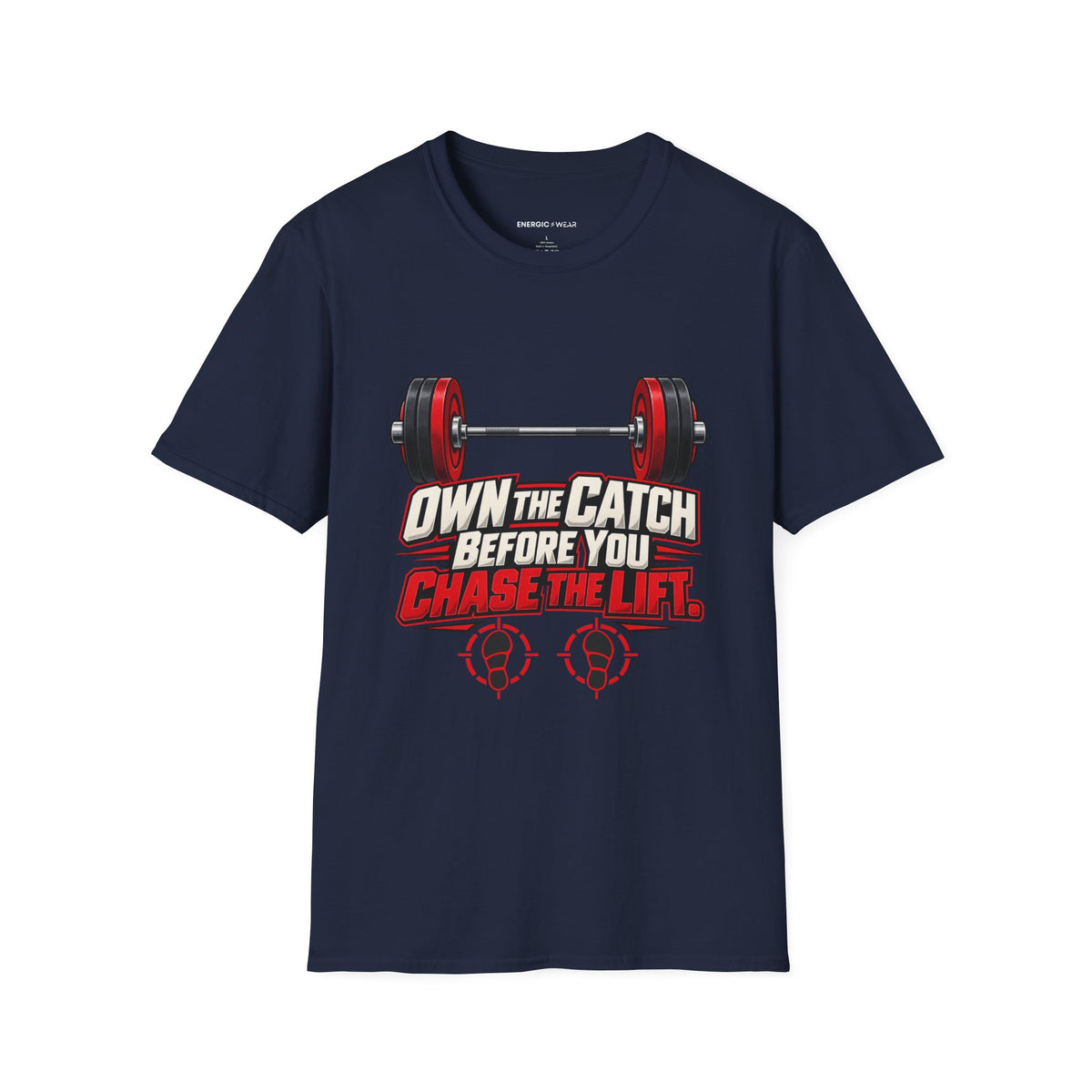 Own the Catch Before You Chase the Lift T-Shirt