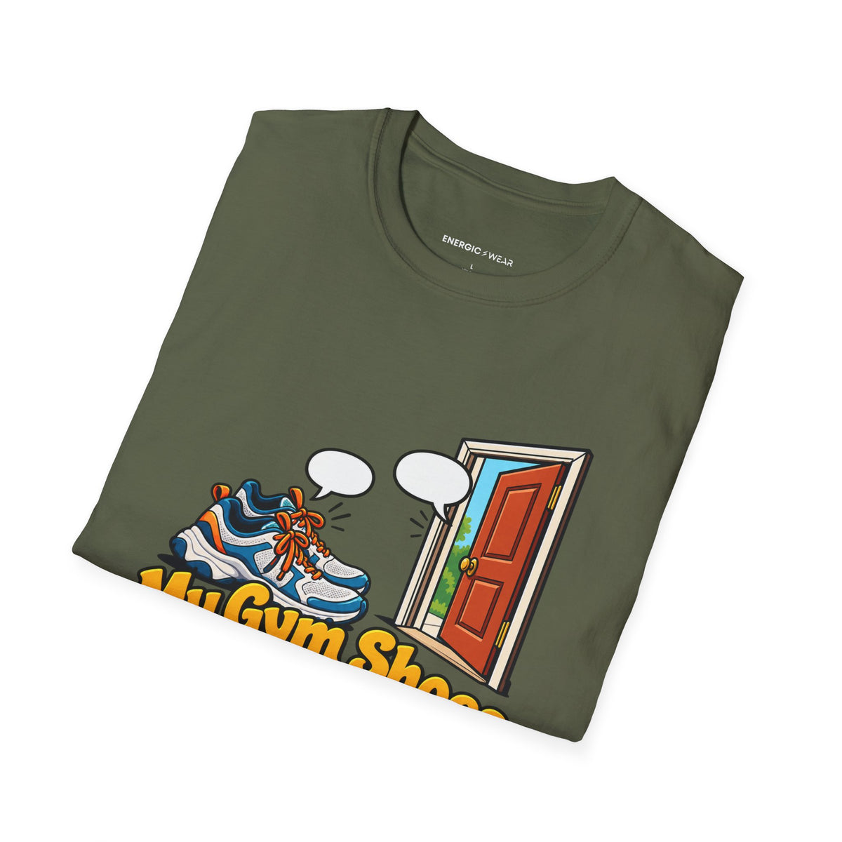Graphic fitness T-shirt featuring the "My Gym Shoes Are on Speaking Terms with the Door" design.