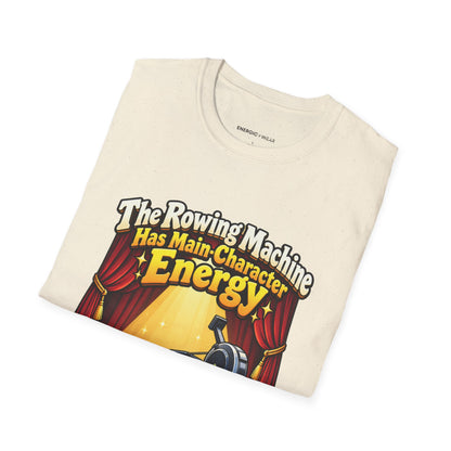 Graphic fitness T-shirt featuring the "The Rowing Machine Has Main-Character Energy" design.