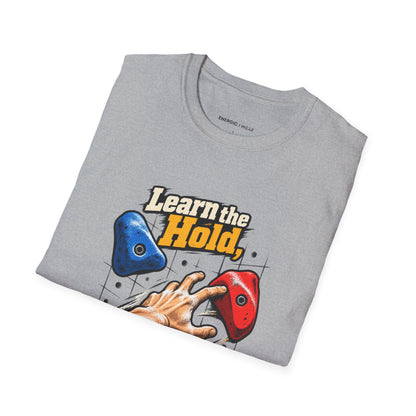 Learn the Hold Then Find the Next One T-Shirt