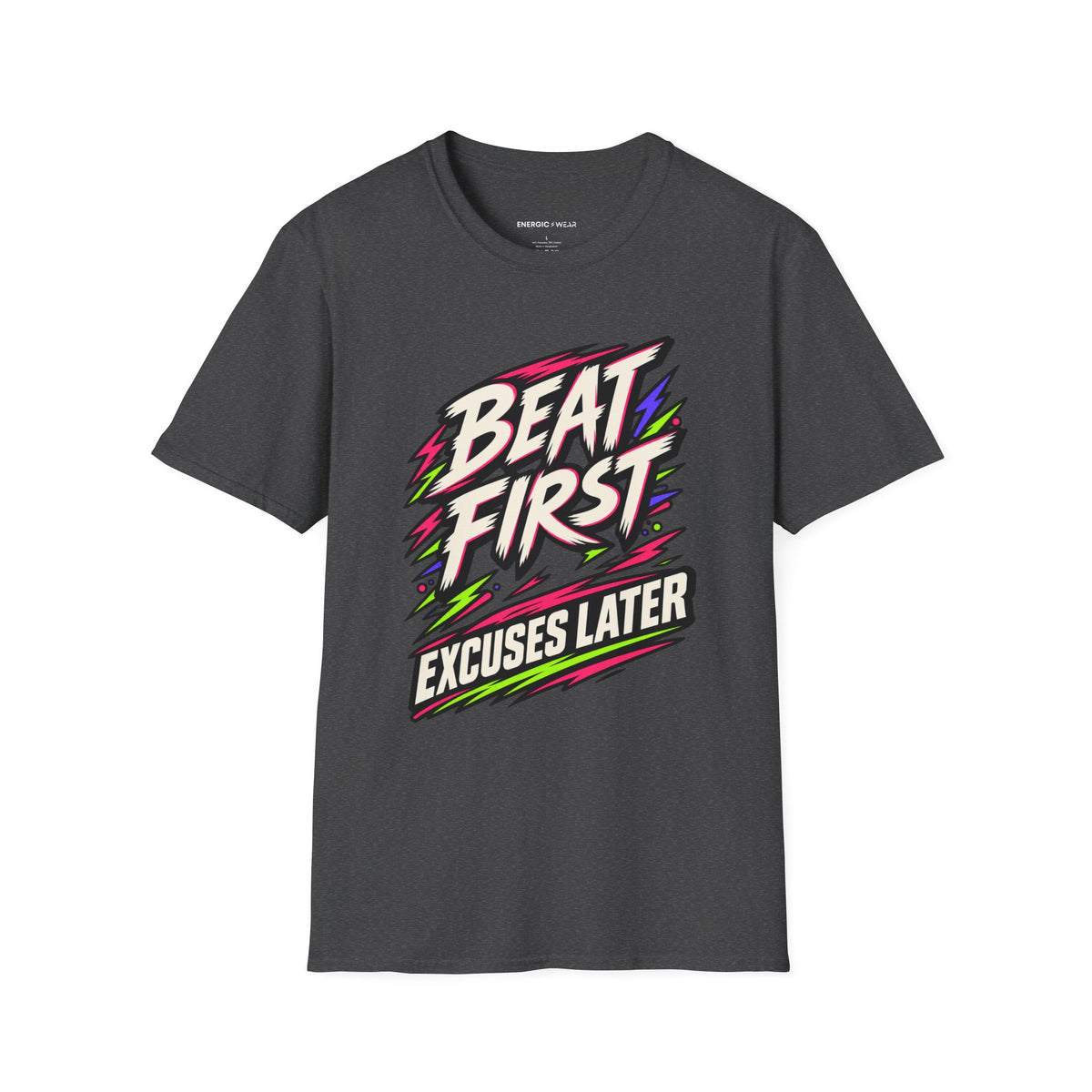 Graphic fitness T-shirt featuring the "Beat First, Excuses Later" design.