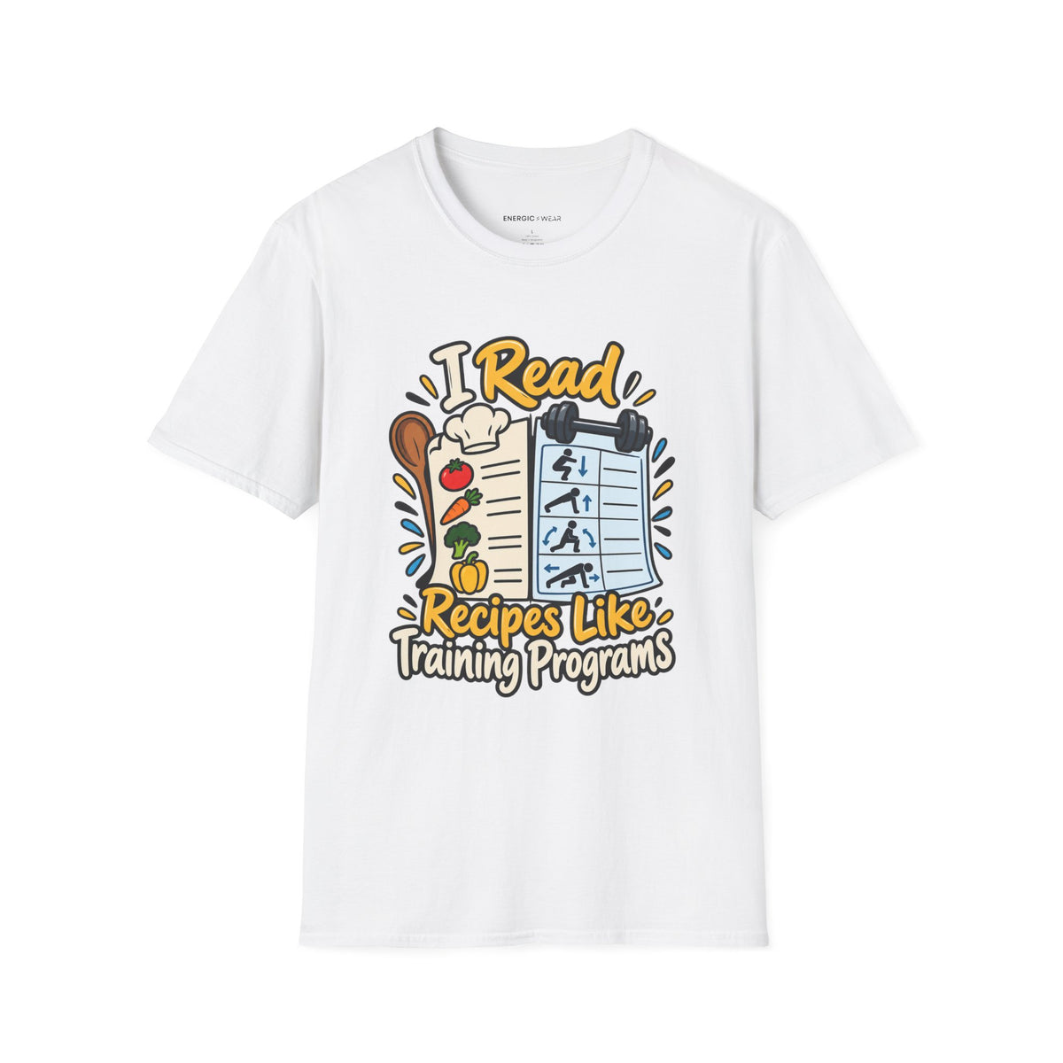 Graphic fitness T-shirt featuring the "I Read Recipes Like Training Programs" design.