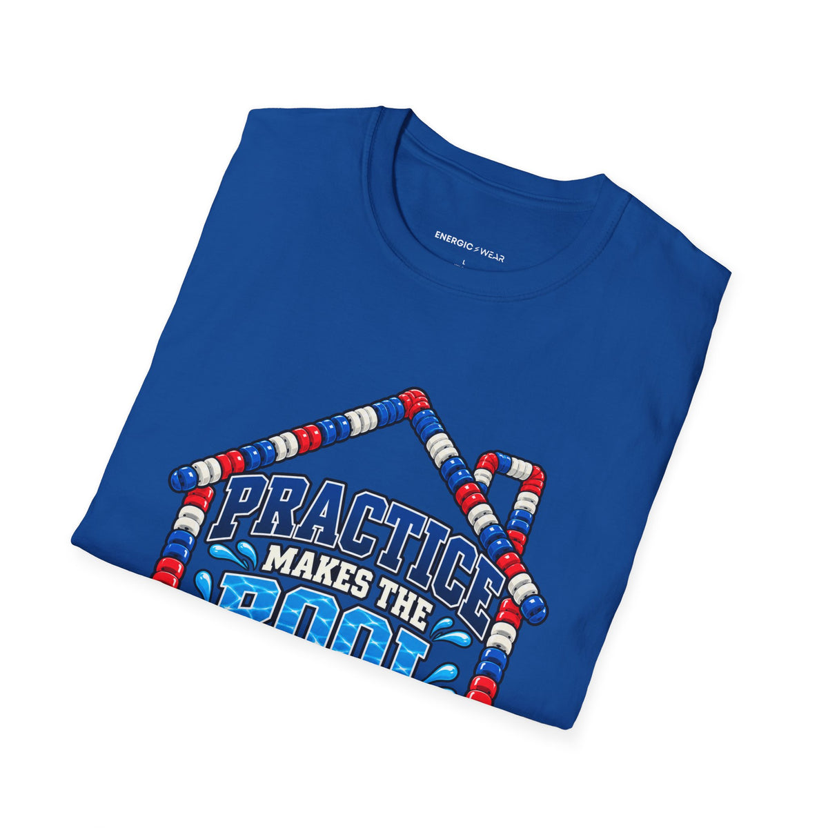 Graphic fitness T-shirt featuring the "Practice Makes the Pool Feel Like Home" design.