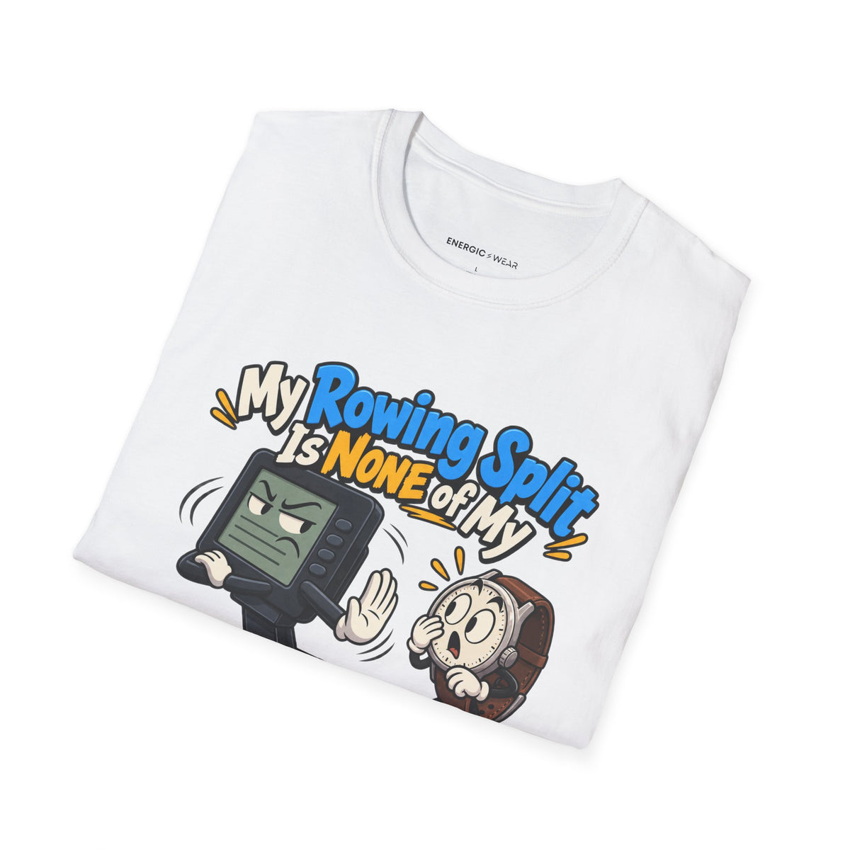 Graphic fitness T-shirt featuring the "My Rowing Split Is None of My Watch S Business" design.