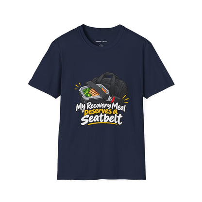 Graphic fitness T-shirt featuring the "My Recovery Meal Deserves a Seatbelt" design.