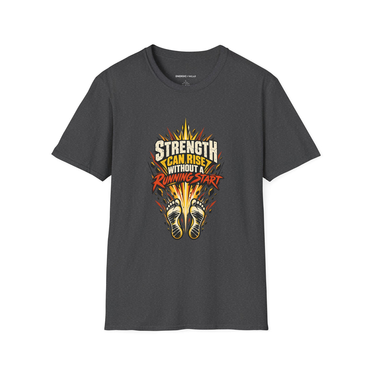 Graphic fitness T-shirt featuring the "Strength Can Rise Without a Running Start" design.