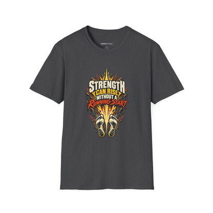 Graphic fitness T-shirt featuring the "Strength Can Rise Without a Running Start" design.