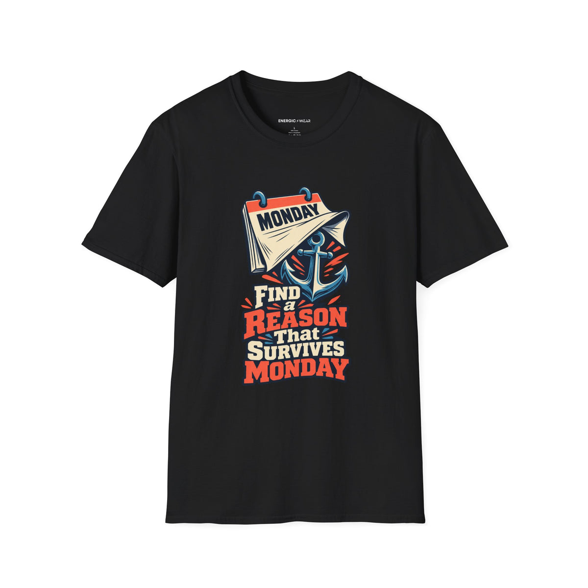 Graphic fitness T-shirt featuring the "Find a Reason That Survives Monday" design.
