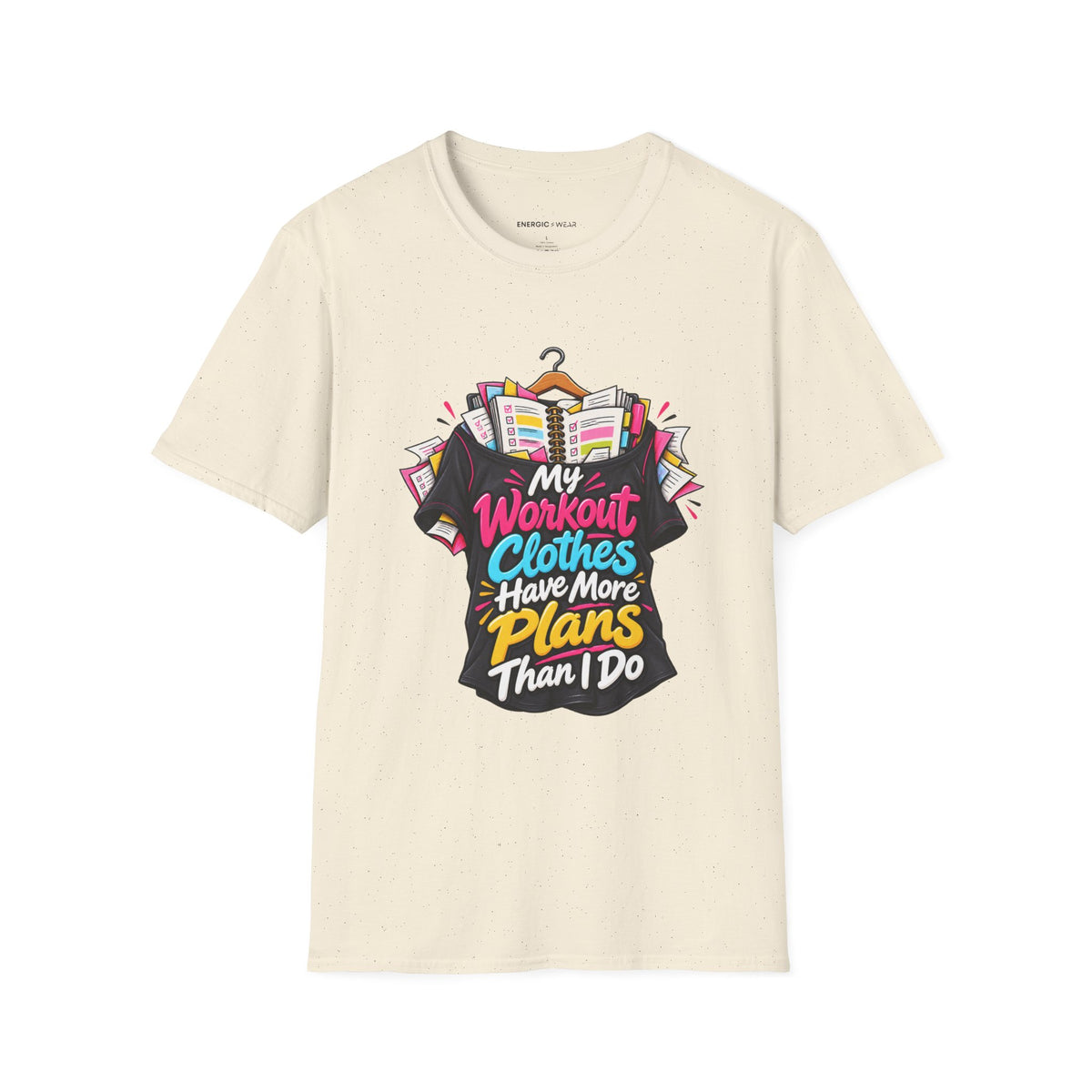 Graphic fitness T-shirt featuring the "My Workout Clothes Have More Plans Than I Do" design.