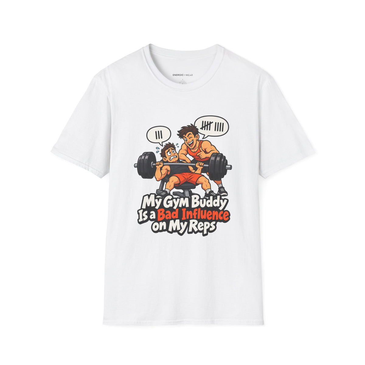 Graphic fitness T-shirt featuring the "My Gym Buddy Is a Bad Influence on My Reps" design.