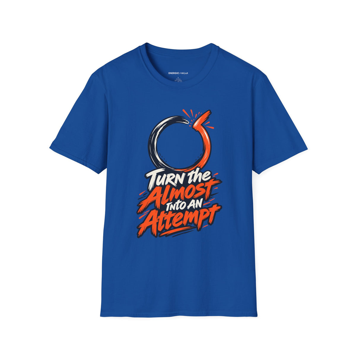 Graphic fitness T-shirt featuring the "Turn the Almost Into an Attempt" design.