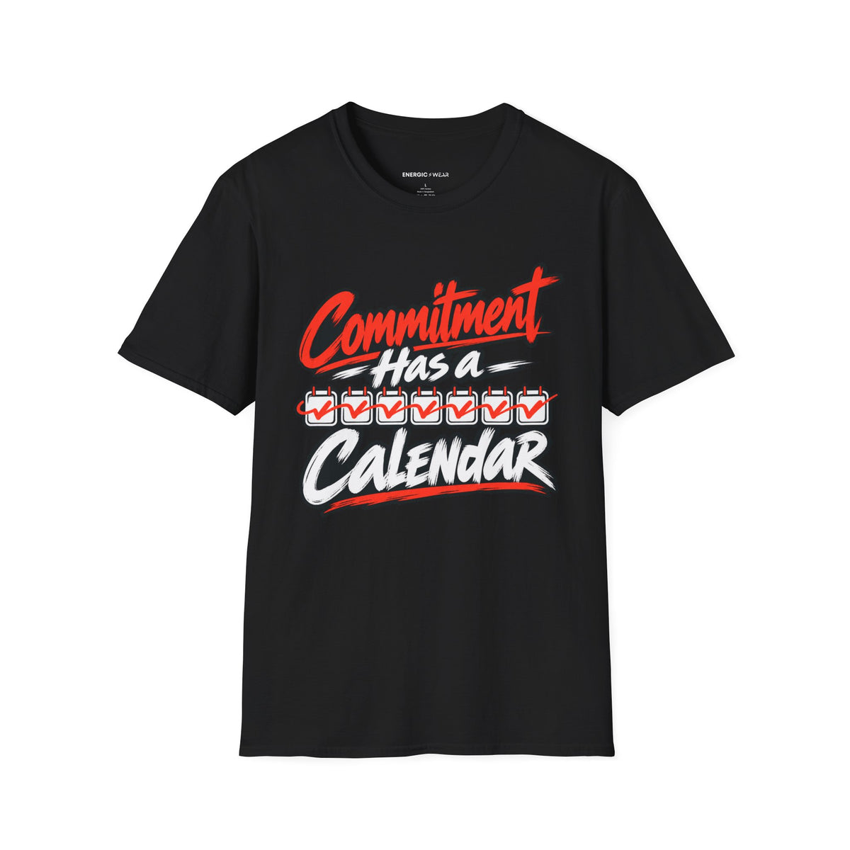 Graphic fitness T-shirt featuring the "Commitment Has a Calendar" design.
