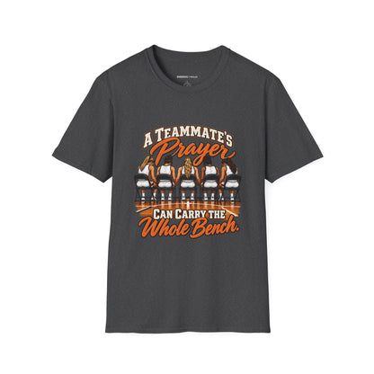 A Teammates Prayer Can Carry the Whole Bench T-Shirt