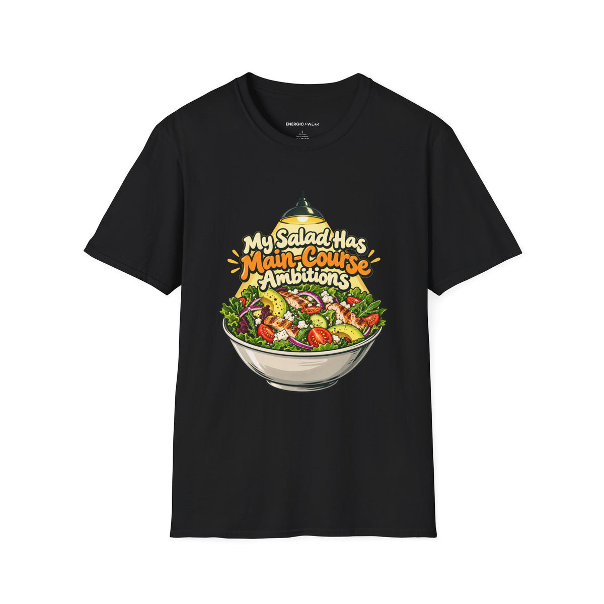 Graphic fitness T-shirt featuring the "My Salad Has Main-Course Ambitions" design.