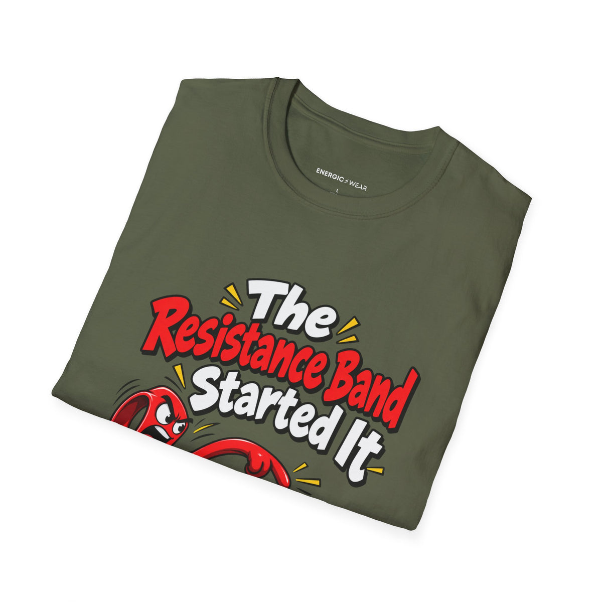 Graphic fitness T-shirt featuring the "The Resistance Band Started It" design.