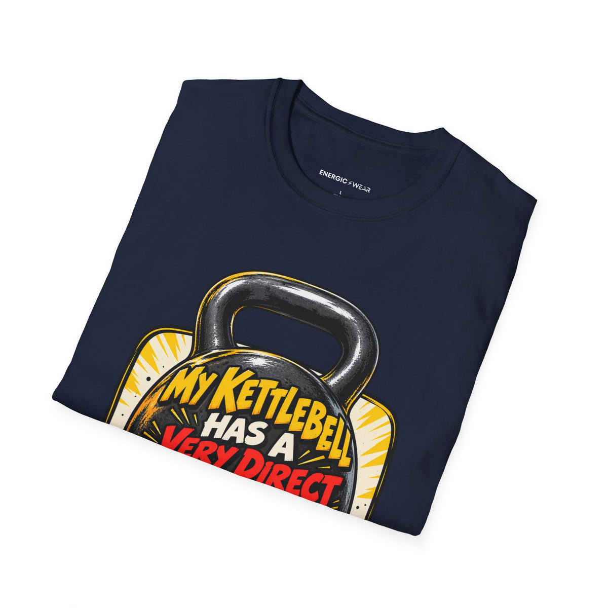 Graphic fitness T-shirt featuring the "My Kettlebell Has a Very Direct Communication Style" design.