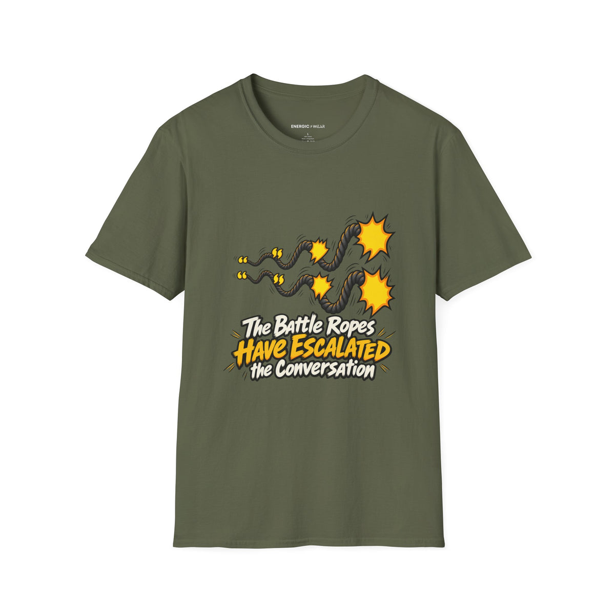 Graphic fitness T-shirt featuring the "The Battle Ropes Have Escalated the Conversation" design.