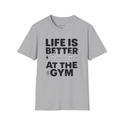 Life is better At The Gym - Fitness Motivational Tee