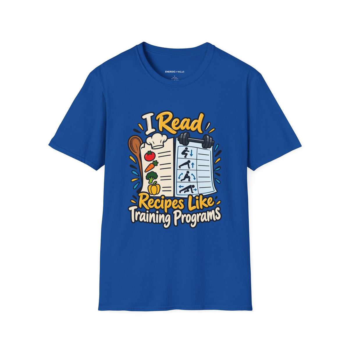Graphic fitness T-shirt featuring the "I Read Recipes Like Training Programs" design.