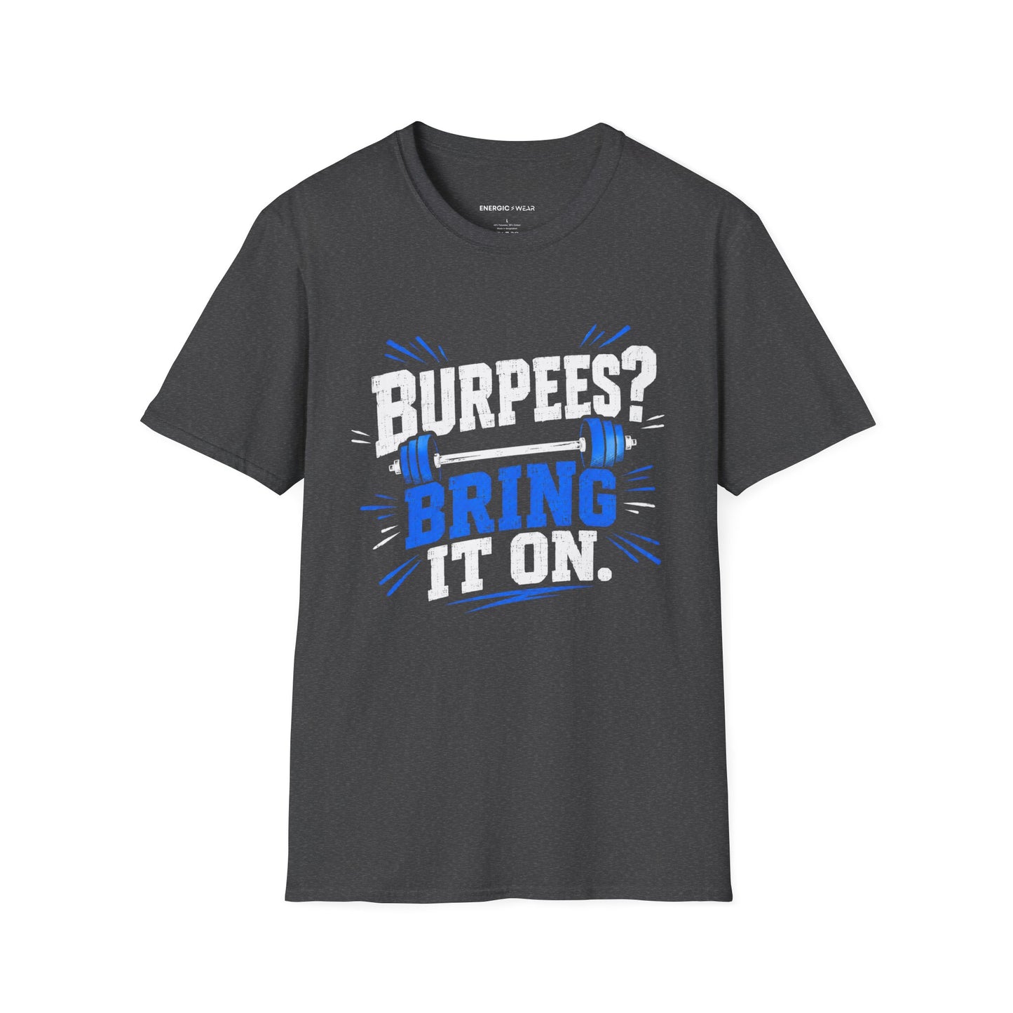 Burpees? Bring It On T-Shirt