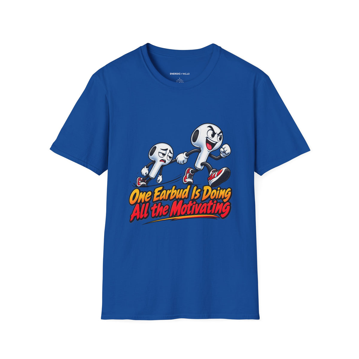 Graphic fitness T-shirt featuring the "One Earbud Is Doing All the Motivating" design.