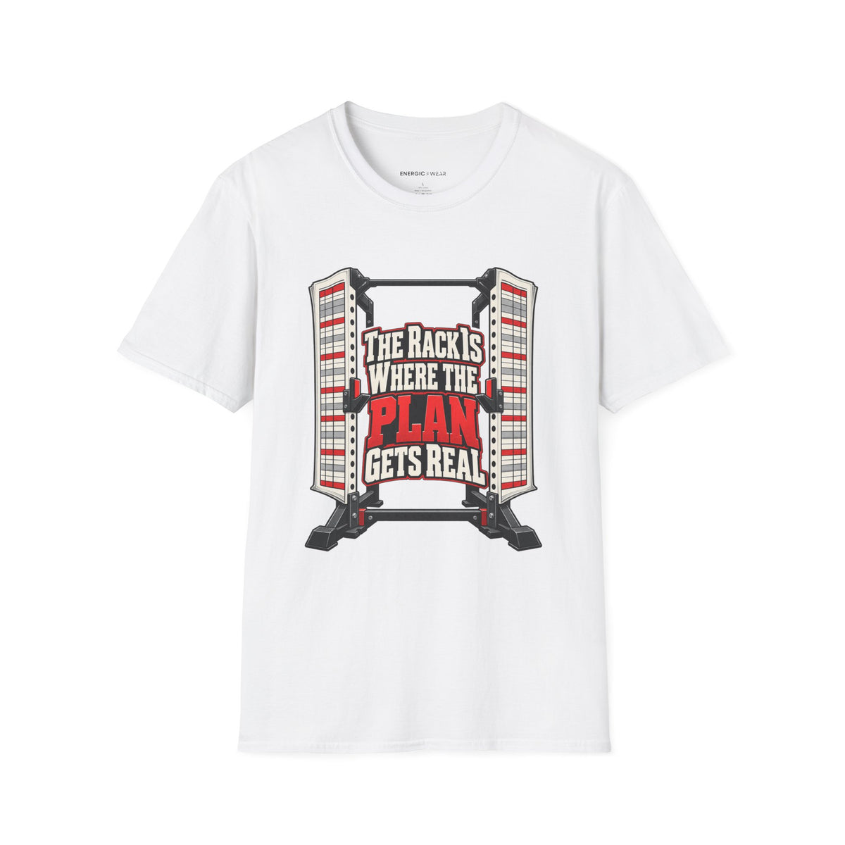 Graphic fitness T-shirt featuring the "The Rack Is Where the Plan Gets Real" design.