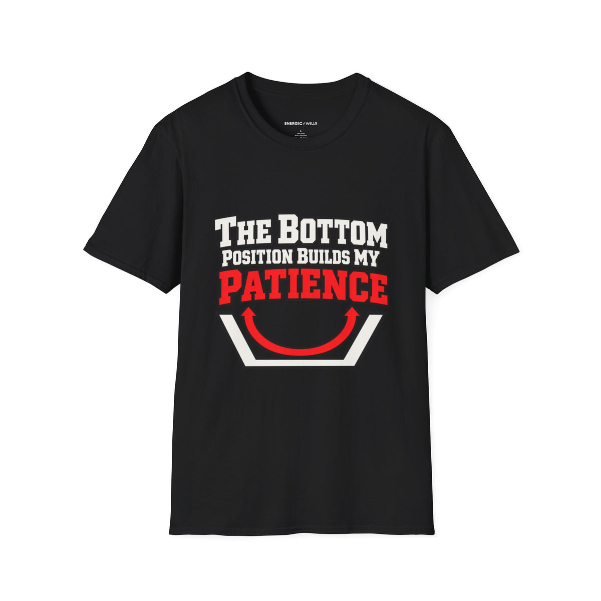 Graphic fitness T-shirt featuring the "The Bottom Position Builds My Patience" design.