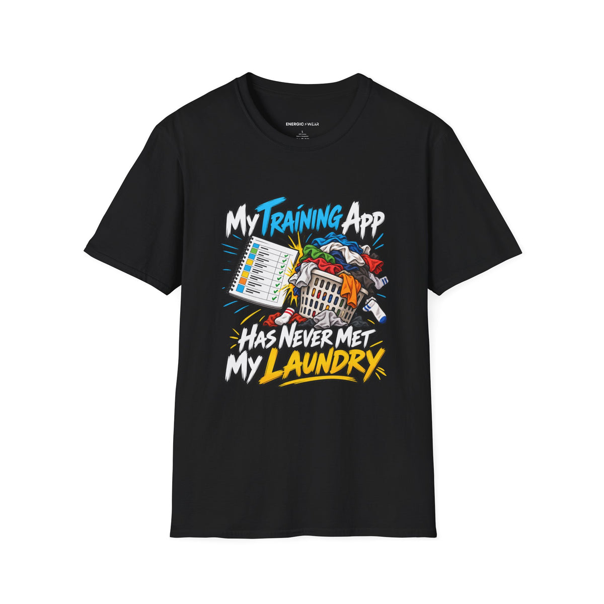 Graphic fitness T-shirt featuring the "My Training App Has Never Met My Laundry" design.