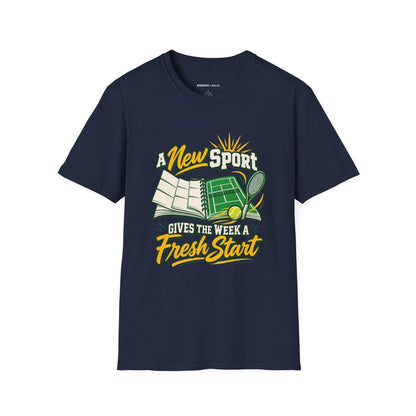 A New Sport Gives the Week a Fresh Start T-Shirt
