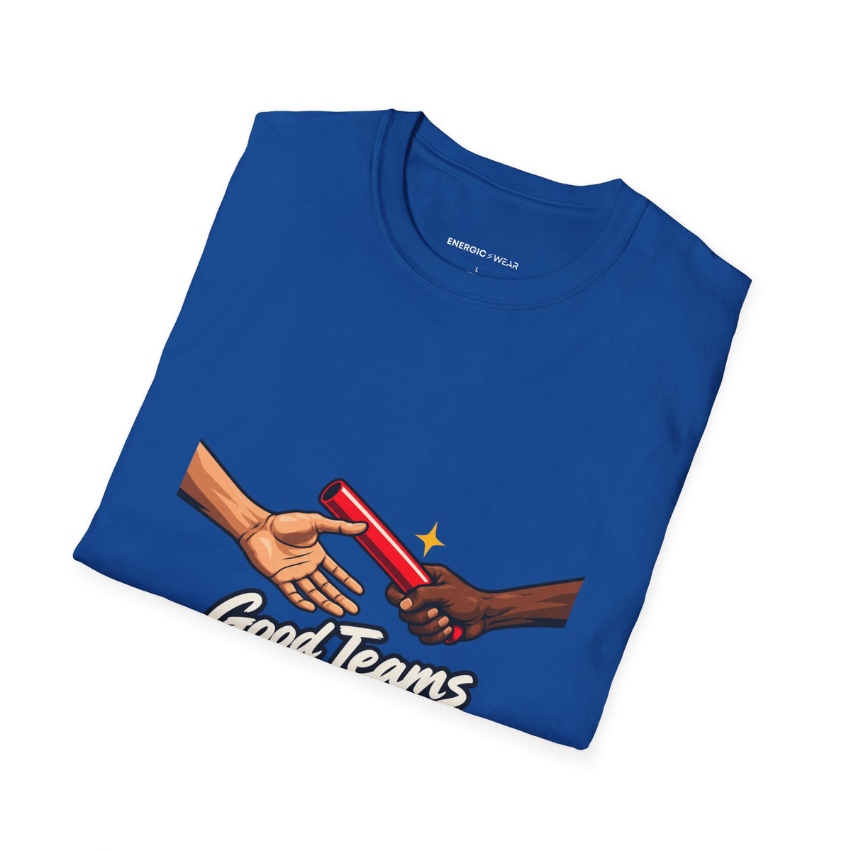 Graphic fitness T-shirt featuring the "Good Teams Pass More Than a Baton" design.