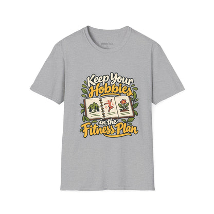 Graphic fitness T-shirt featuring the "Keep Your Hobbies in the Fitness Plan" design.