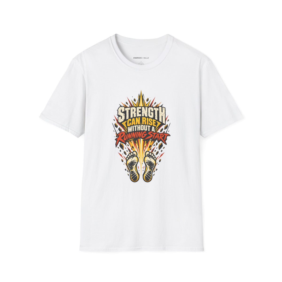 Graphic fitness T-shirt featuring the "Strength Can Rise Without a Running Start" design.