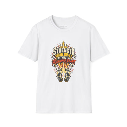 Graphic fitness T-shirt featuring the "Strength Can Rise Without a Running Start" design.