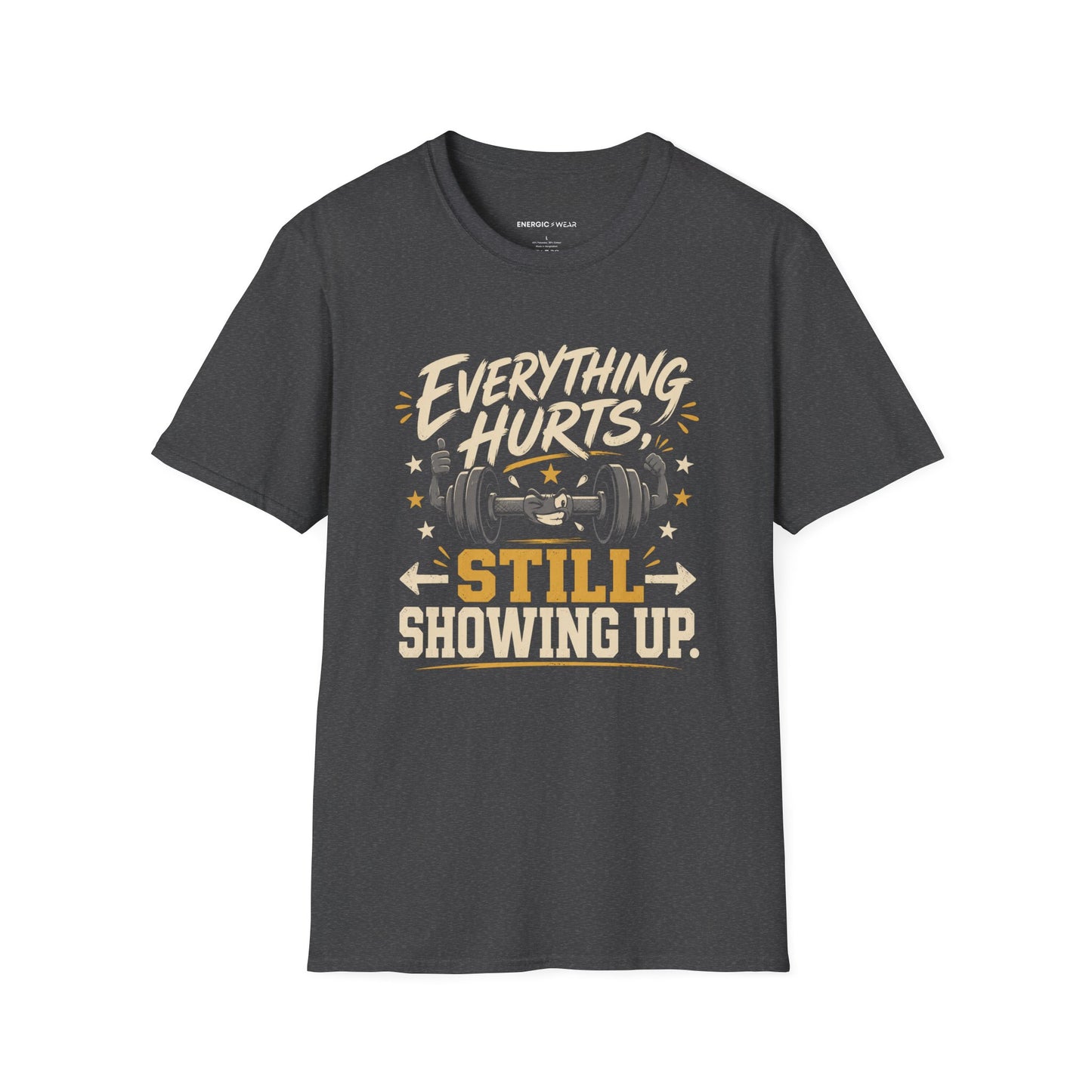 Everything Hurts, Still Showing Up T-Shirt