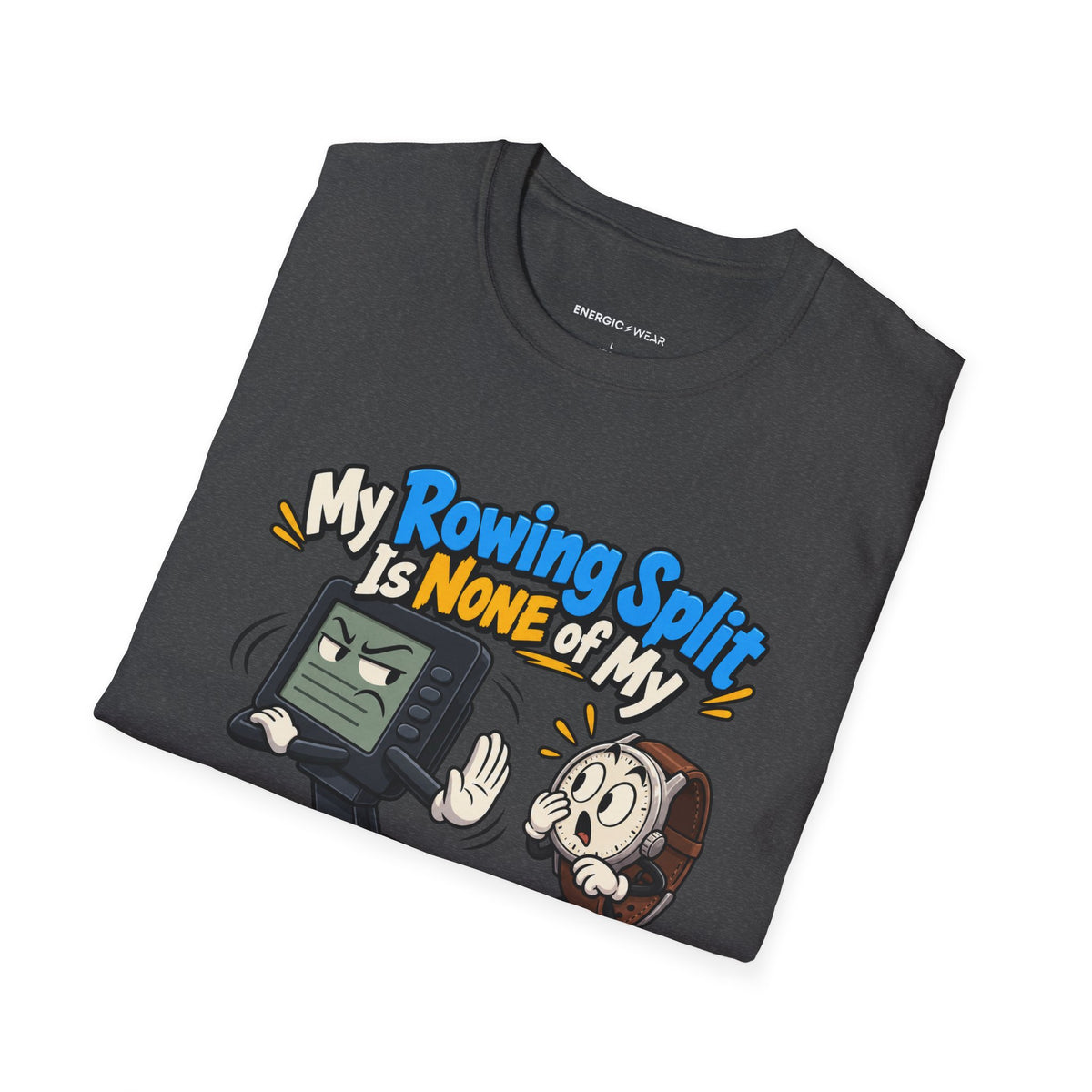 Graphic fitness T-shirt featuring the "My Rowing Split Is None of My Watch S Business" design.