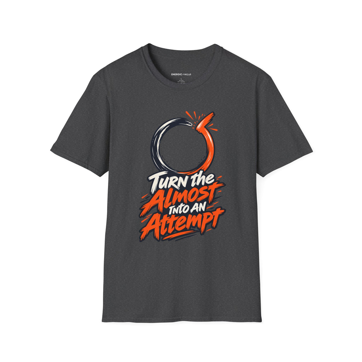 Graphic fitness T-shirt featuring the "Turn the Almost Into an Attempt" design.